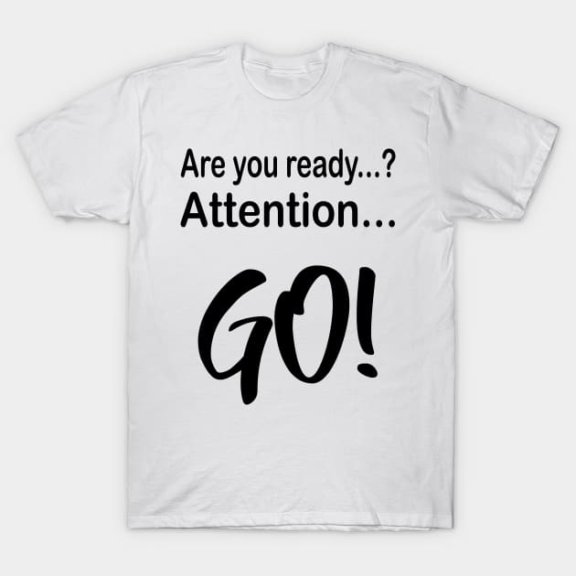 Dragonboat Racing Team Gifts - Paddling Rowing Ready Attention Go T-Shirt by Shirtbubble